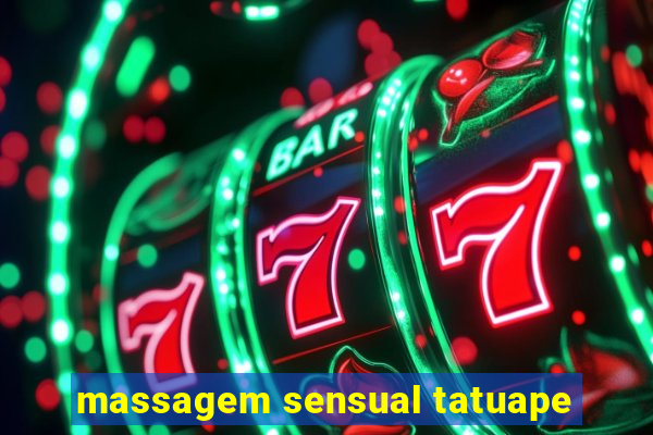 massagem sensual tatuape